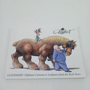 Cartoons & Sculpture from the Bush Years by Pat Oliphant Softcover Book